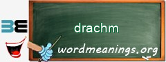 WordMeaning blackboard for drachm